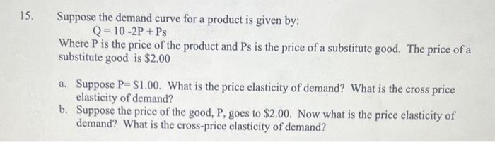 Solved Suppose The Demand Curve For A Product Is Given By: | Chegg.com