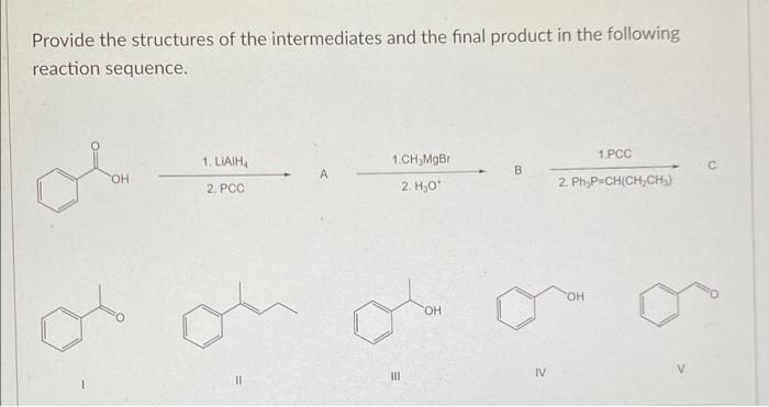 Solved Provide the structures of the intermediates and the | Chegg.com