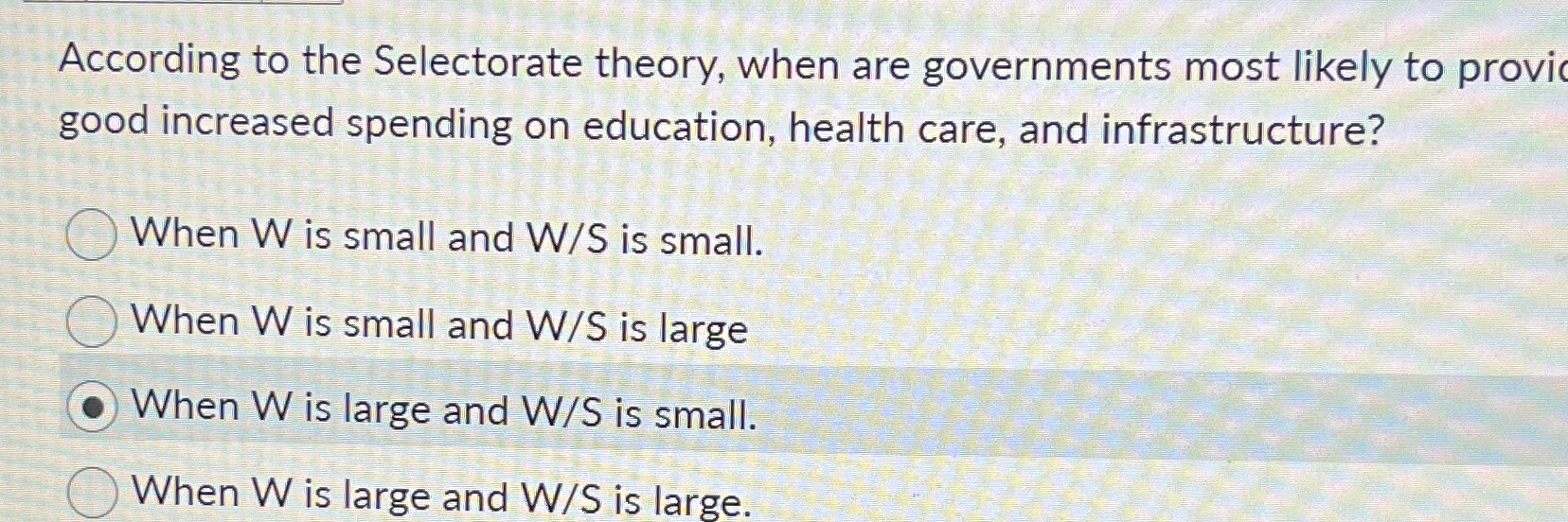 Solved According to the Selectorate theory, when are