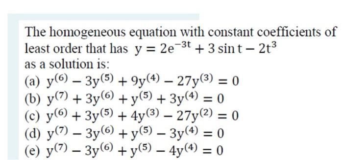 Solved The homogeneous equation with constant coefficients | Chegg.com