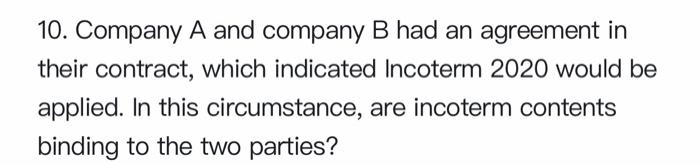 Solved 10. Company A And Company B Had An Agreement In Their | Chegg.com