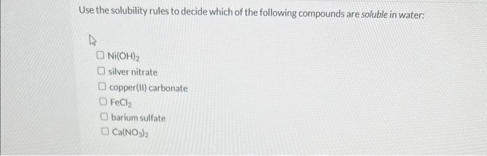Solved Use the solubility rules to decide which of the | Chegg.com