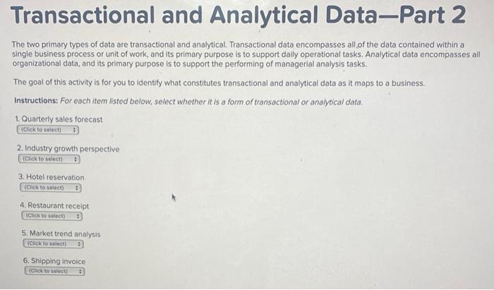 Solved Transactional and Analytical Data-Part 2 The two | Chegg.com