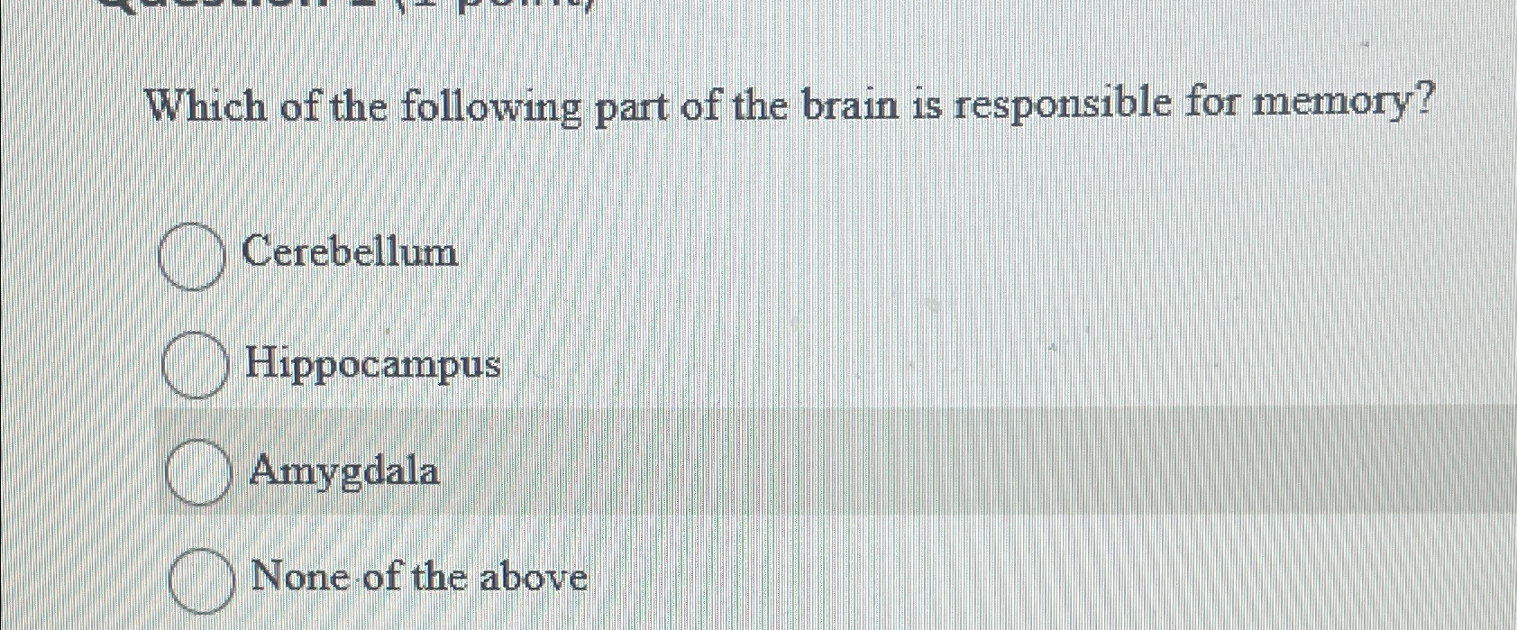 Solved Which of the following part of the brain is | Chegg.com