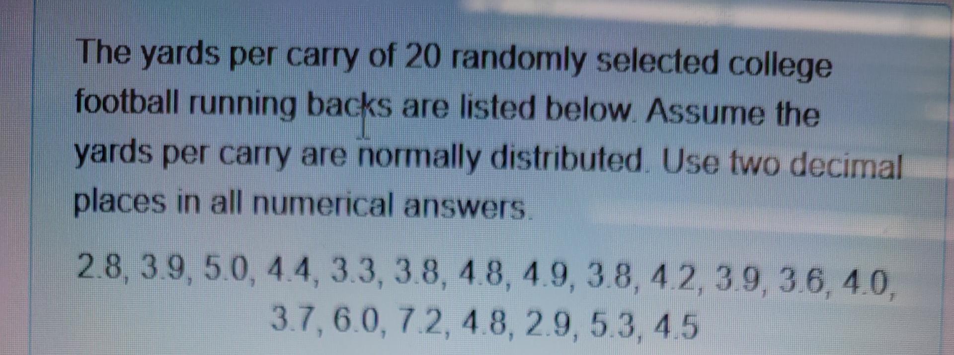 Solved The yards per carry of 20 randomly selected college | Chegg.com