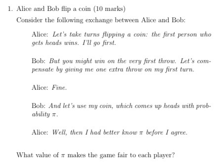 Solved 1. Alice and Bob flip a coin (10 marks) Consider the | Chegg.com