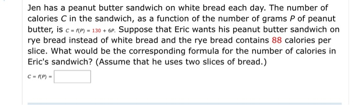 Solved Jen Has A Peanut Butter Sandwich On White Bread Ea Chegg Com