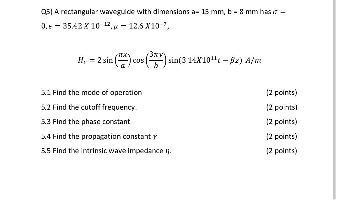 Solved Q5) A rectangular waveguide with dimensions a= 15 mm, | Chegg.com