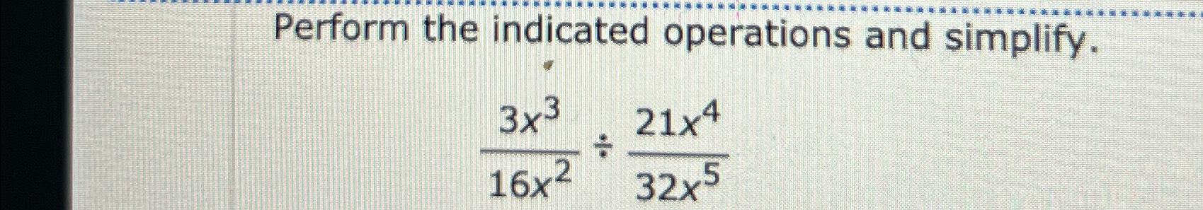 Solved Perform the indicated operations and | Chegg.com