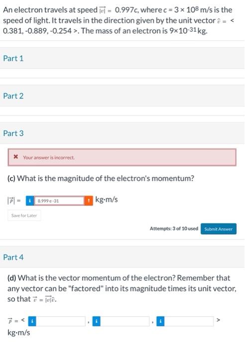 Solved An electron travels at speed ∣v∣=0.997c, where | Chegg.com
