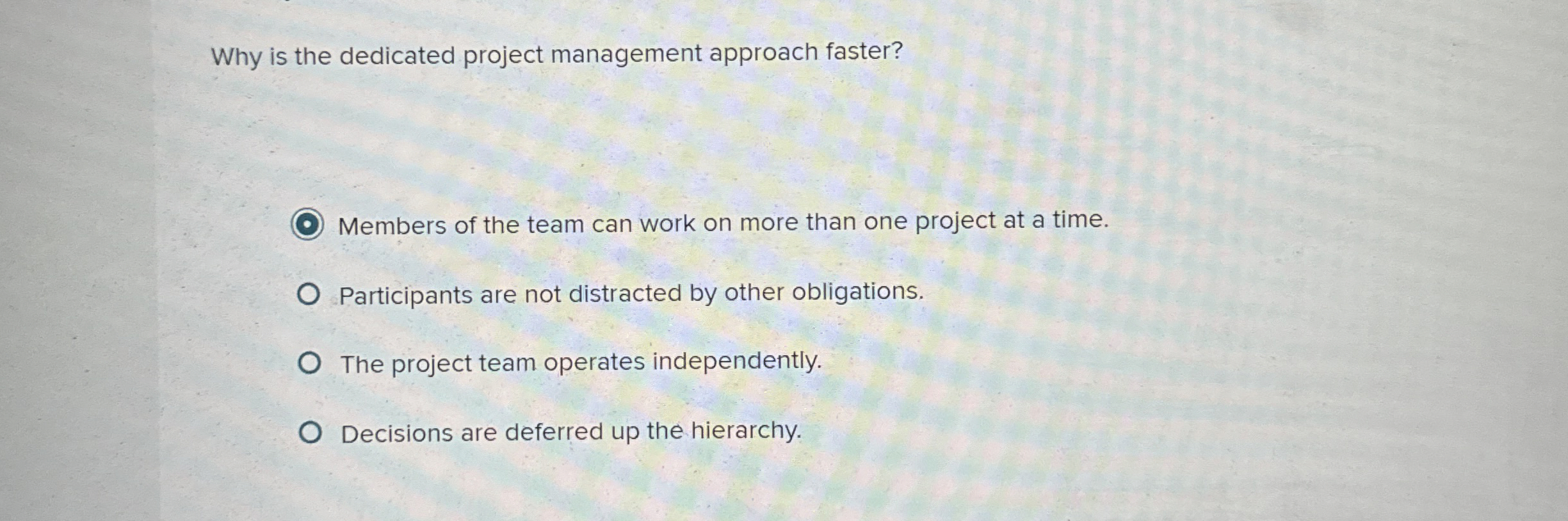 Solved Why is the dedicated project management approach | Chegg.com