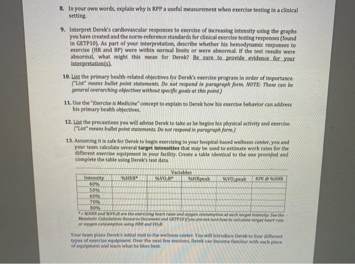 8. In your own words, explain why is RPP a useful measurement when exercise testing in a clinical setting 9. Interpret Derek