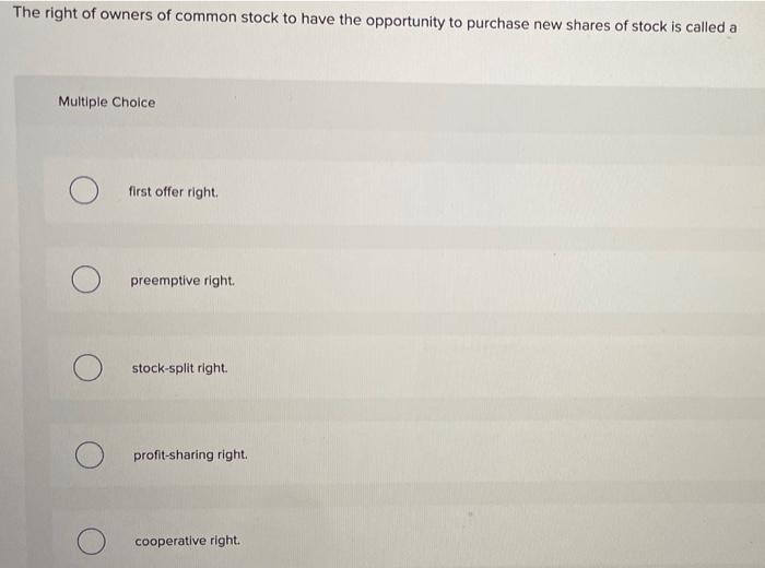 Solved The right of owners of common stock to have the | Chegg.com