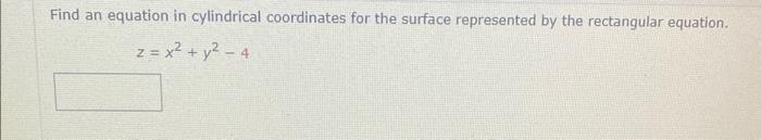 Solved Find an equation in cylindrical coordinates for the | Chegg.com