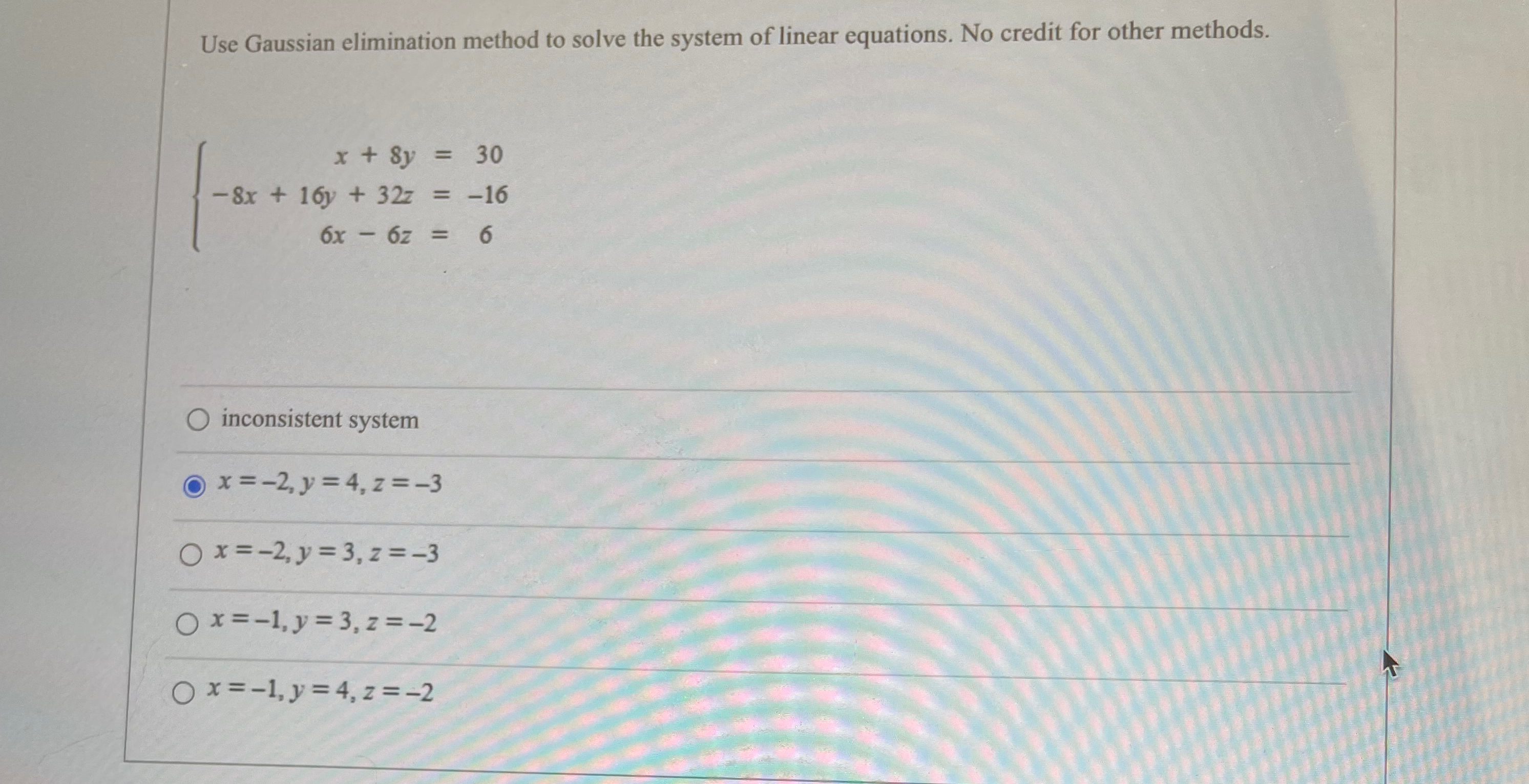 Solved Use Gaussian elimination method to solve the system | Chegg.com