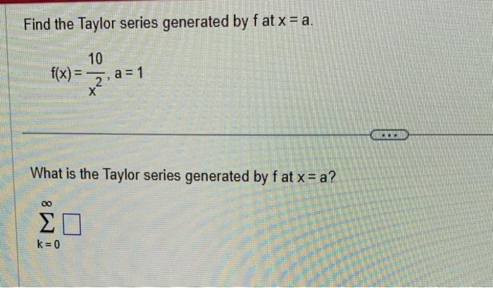 Solved Find The Taylor Series Generated By F At Xa 3097