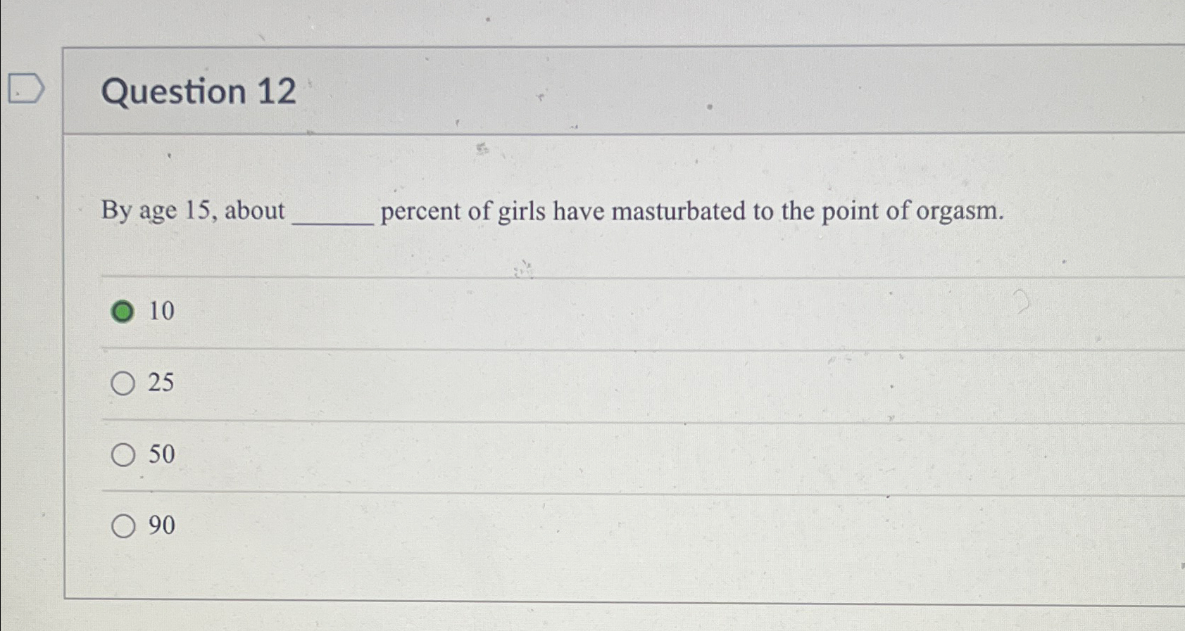 Solved Question 12By age 15 about percent of girls have Chegg