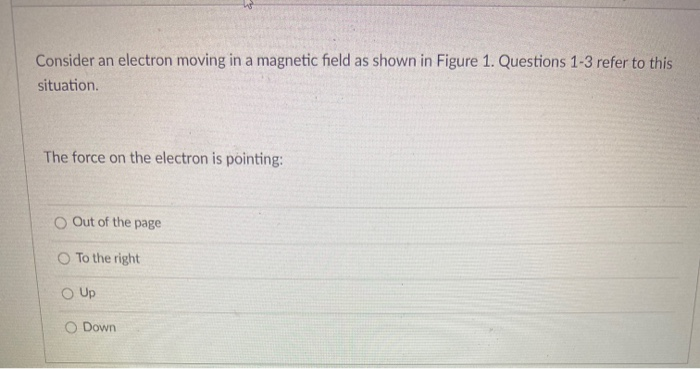 Solved ® í 0 Fig. 1 Consider an electron moving in a | Chegg.com