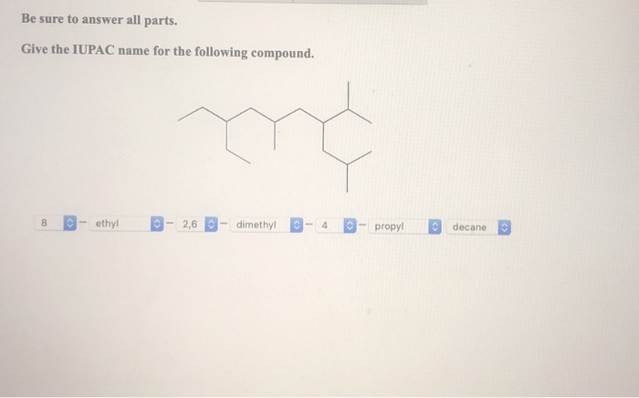 Solved Be Sure To Answer All Parts Give The Iupac Name For Chegg Com