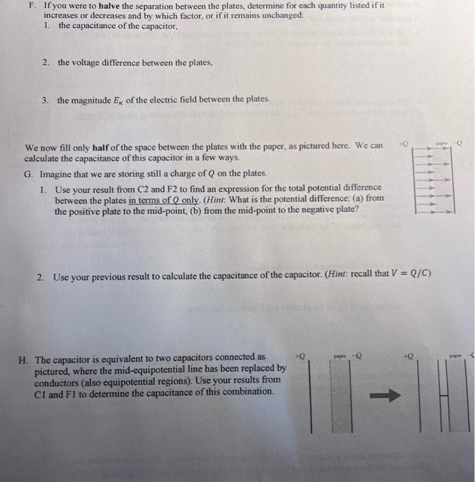 2. Use your previous result to calculate the capacitance of the capacitor. (Hint: recall that \( V=Q / C \) )
H. The capacito