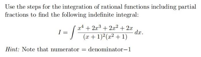 Solved Use the steps for the integration of rational | Chegg.com