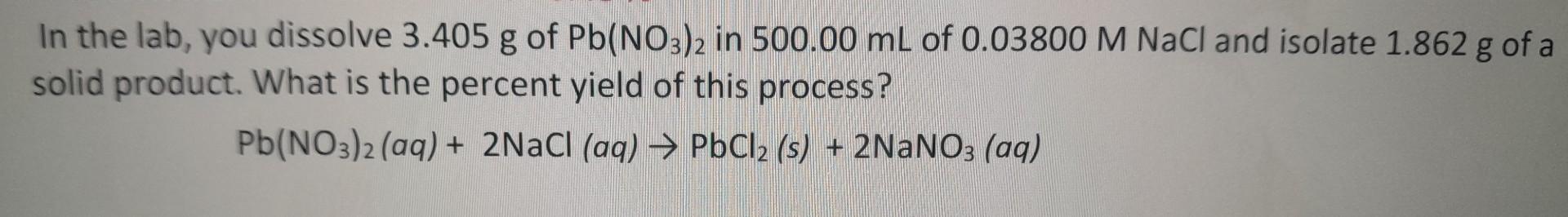 Solved In the lab, you dissolve 3.405 g of Pb(NO3)2 in | Chegg.com