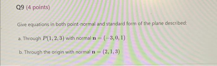 Solved Q9 (4 points) Give equations in both point-normal and | Chegg.com