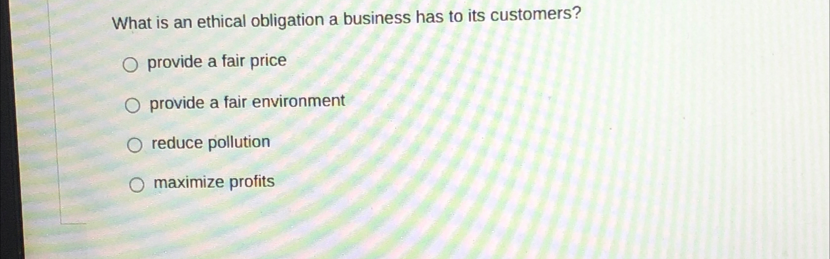Solved What is an ethical obligation a business has to its | Chegg.com