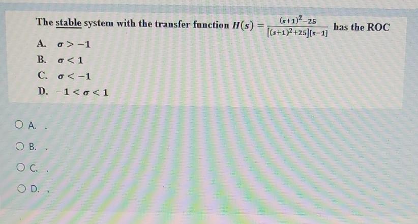 Solved The stable system with the transfer function H(s) = | Chegg.com