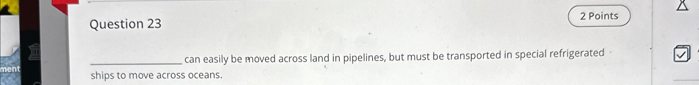 Solved Question 23can easily be moved across land in | Chegg.com