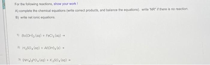 Solved For The Following Reactions, Show Your Work! A) | Chegg.com