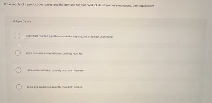 Solved If the supply of a product decreases and the demand | Chegg.com
