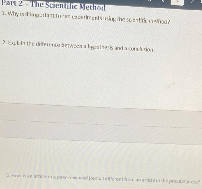 Solved 2 Part 2 - The Scientific Method 1. Why is it | Chegg.com