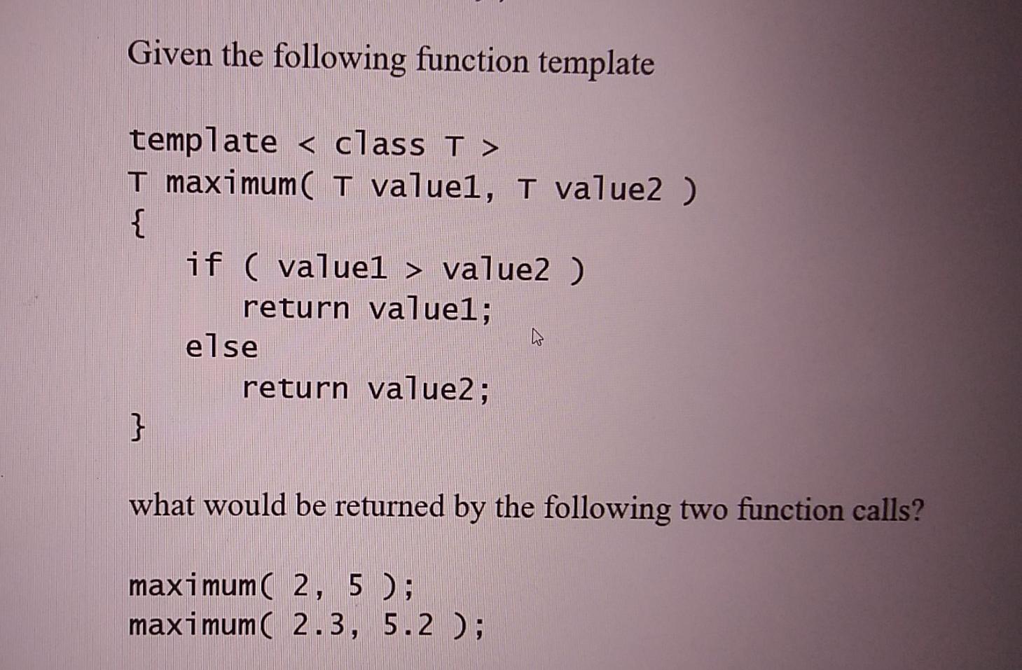 Solved Given the following function template template