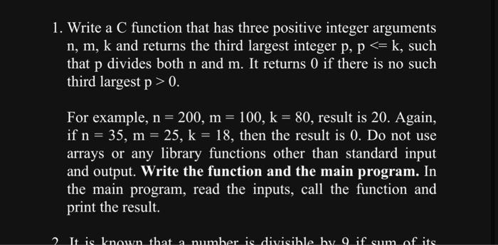Solved Write a C function that has three positive integer | Chegg.com