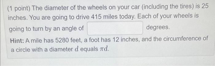 Solved (1 point) The diameter of the wheels on your car | Chegg.com