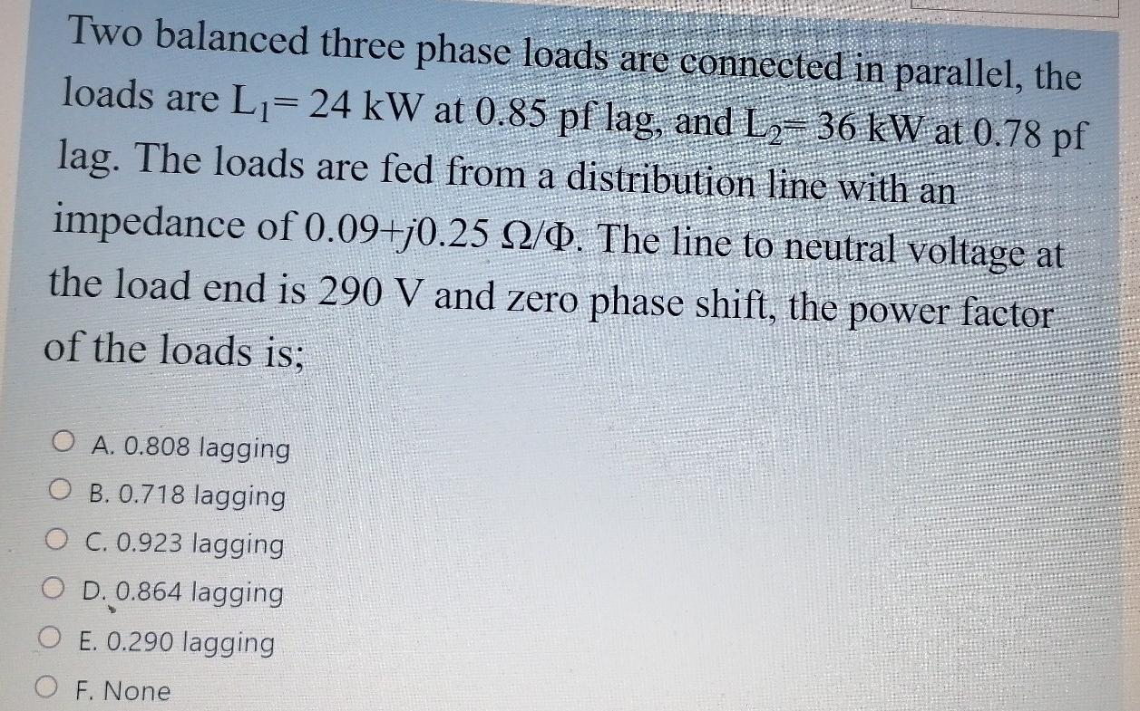 Solved Two balanced three phase loads are connected in | Chegg.com