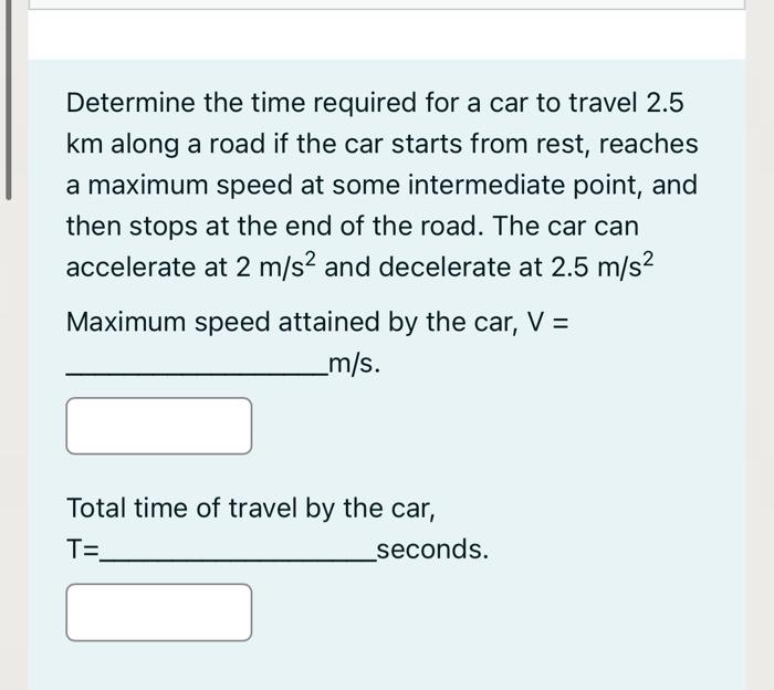 Solved Determine the time required for a car to travel 2.5 | Chegg.com
