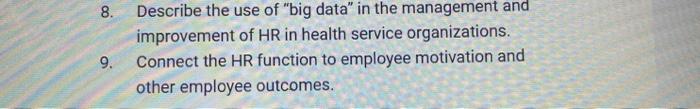 8. Describe the use of big data in the management and improvement of HR in health service organizations. Connect the HR fun