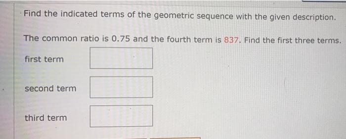 Solved Find the indicated terms of the geometric sequence | Chegg.com