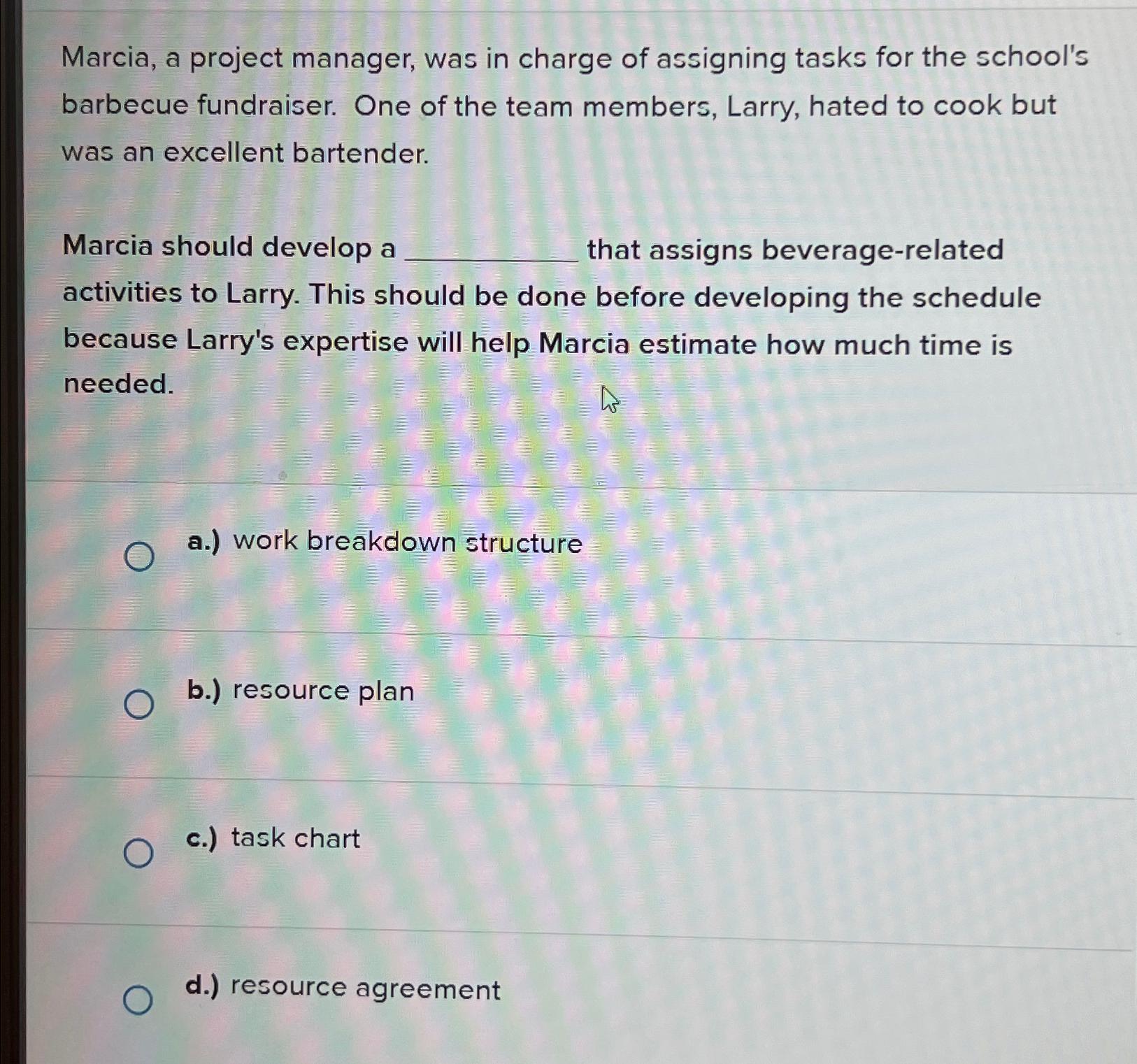 Solved Marcia, A Project Manager, Was In Charge Of Assigning | Chegg.com