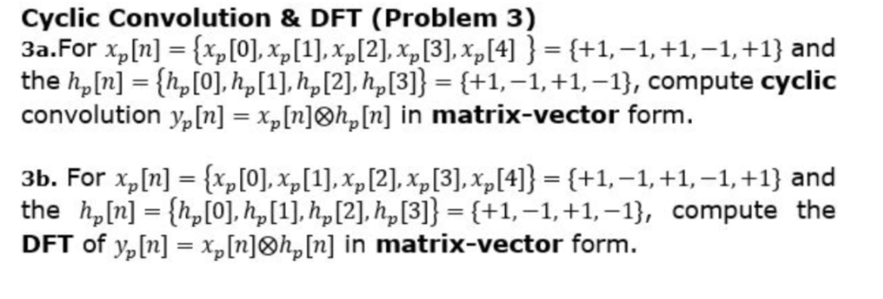 Solved Cyclic Convolution & DFT (Problem 3) 3a.For xp[n] = | Chegg.com