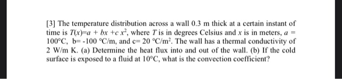 Solved [3] The temperature distribution across a wall 0.3 m | Chegg.com