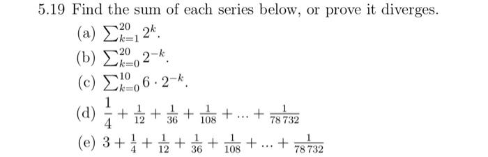 Solved 5.19 Find the sum of each series below, or prove it | Chegg.com