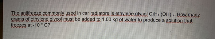 Solved The antifreeze commonly used in car radiators is Chegg