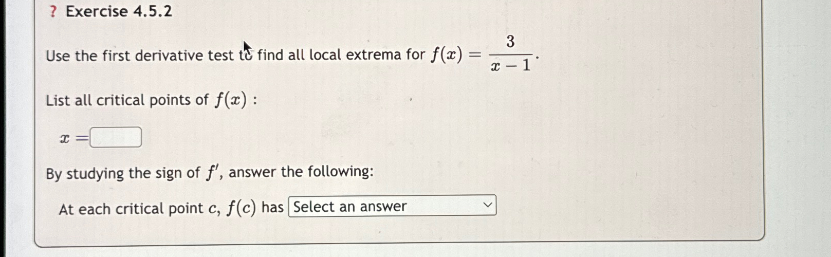 Solved ? ﻿Exercise 4.5.2Use the first derivative test to | Chegg.com