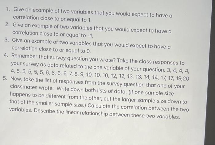 Solved 1. Give an example of two variables that you would | Chegg.com