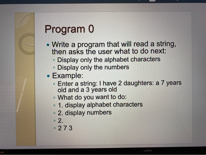 Solved Program 0 • Write a program that will read a string, | Chegg.com