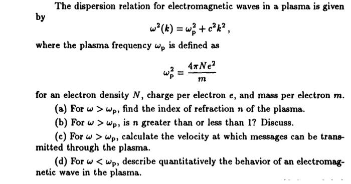 Solved The dispersion relation for electromagnetic waves in | Chegg.com
