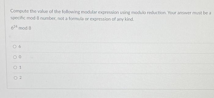 Solved Compute the value of the following modular expression | Chegg.com